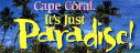 Cape Coral - its just paradise, Slogan of the town at the Gulf of Mexico